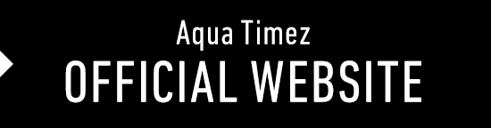 Aqua Timez OFFICIAL WEBSITE